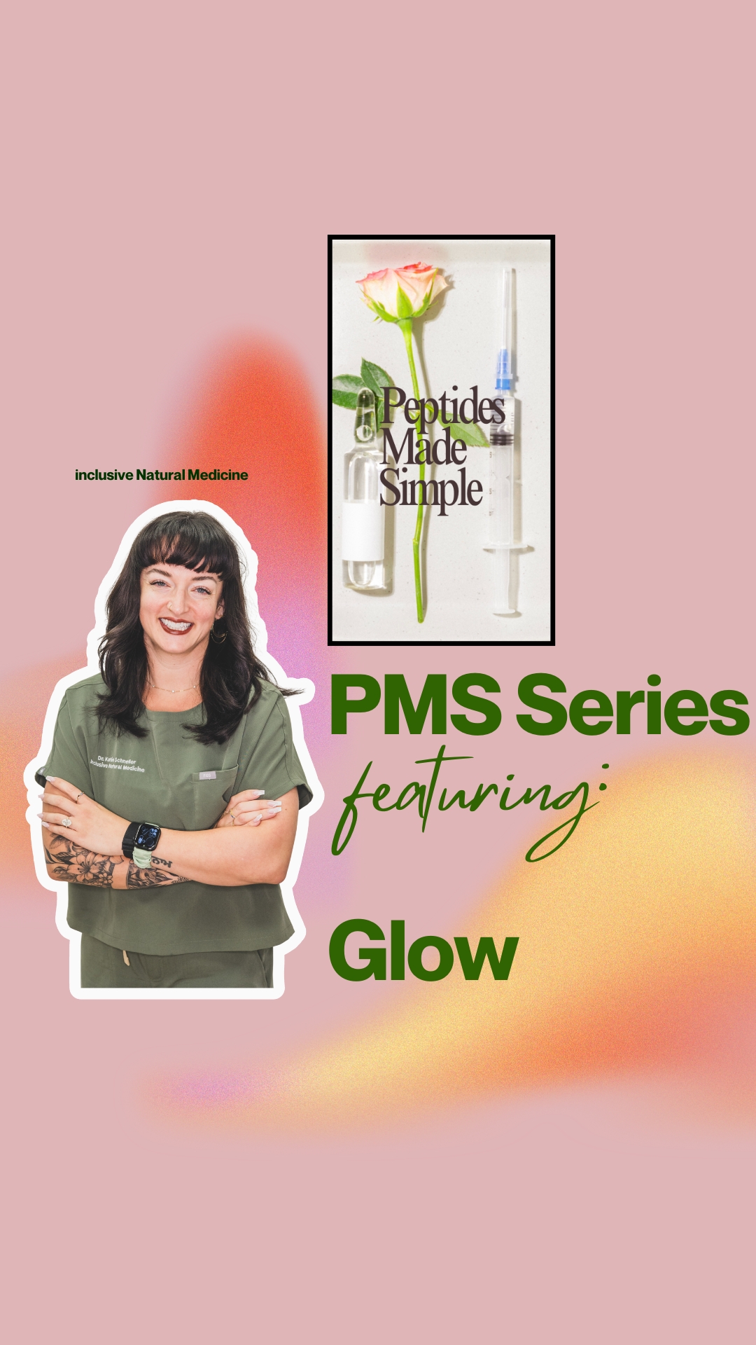 Peptides Made Simple featuring Glow by Dr. Katie Schneller NMD of Inclusive Natural Medicine.